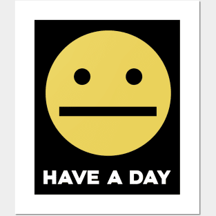 Have A Day Posters and Art